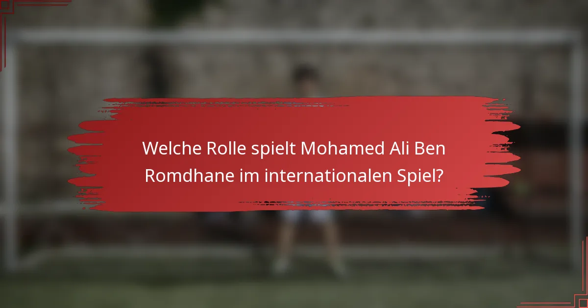 Welche Rolle spielt Mohamed Ali Ben Romdhane im internationalen Spiel?